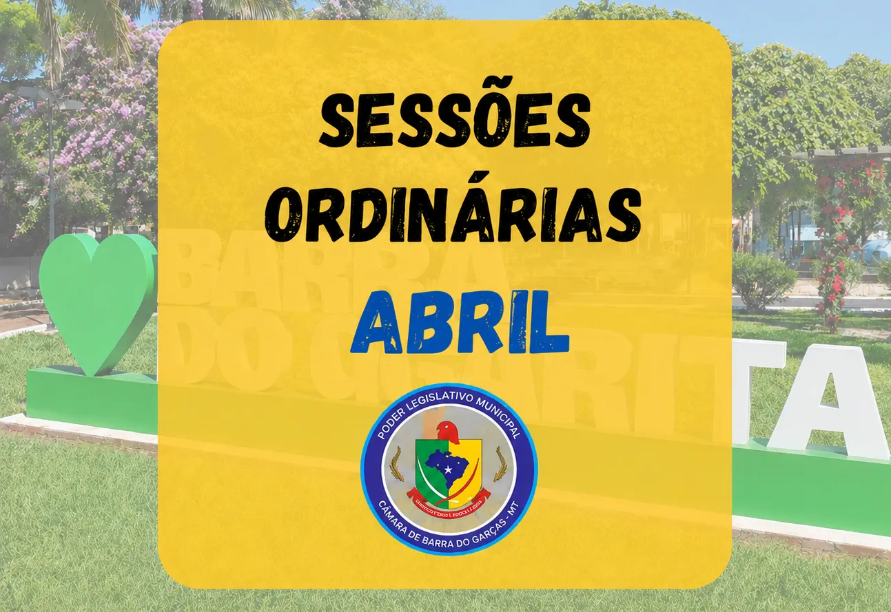 Cronograma das Sessões Ordinárias para o mês de Abril 2026